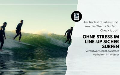 Verantwortungsbewusstes Verhalten im Wasser – Ohne Stress im Line-Up sicher surfen