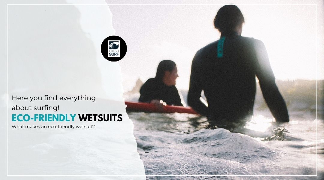 eco-friendly wetsuits - what makes wetsuits more eco-friendly